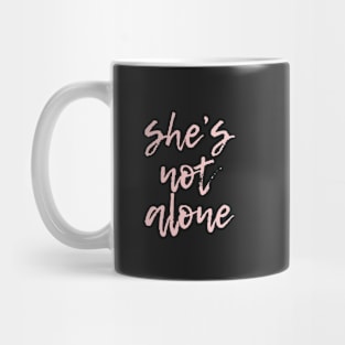 Shes Not Alone Millennial Pink Mug
